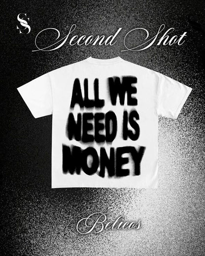 T-Shirt All We Need Money White - Second Shot